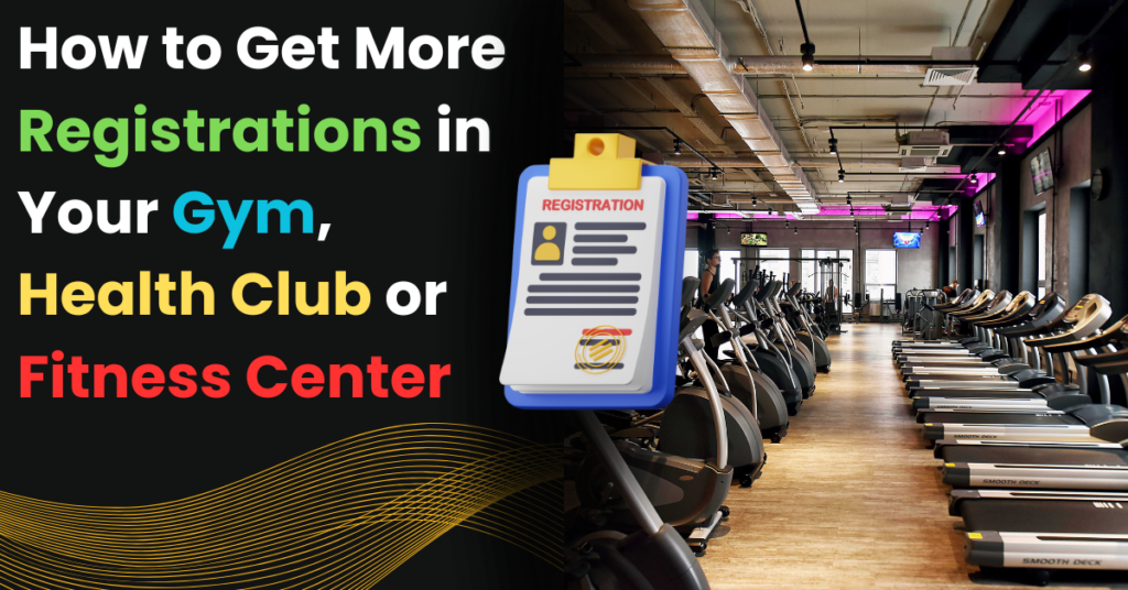 Get More Registrations in Your Gym